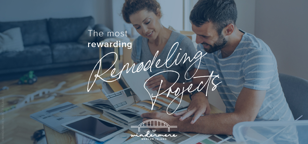 The most rewarding remodeling projects